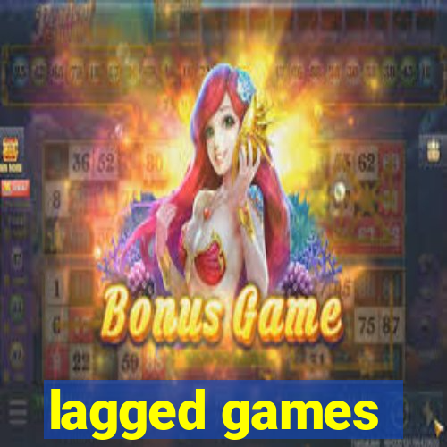 lagged games